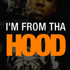 I'm from Tha Hood