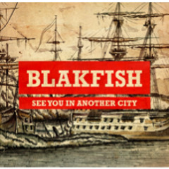 Blakfish - See You In Another City