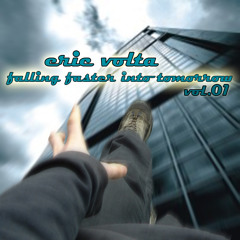 eric volta - falling faster into tomorrow vol.01