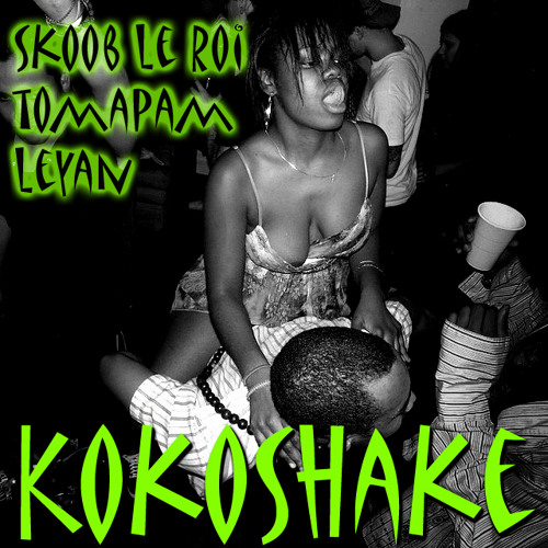 KokoShake featuring Skoob Le Roi (download on Chinesemanrecords.com : clic to get the link)