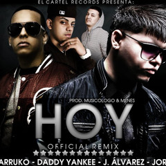 Farruko Ft. J Alvarez, Jory & Daddy Yankee - Hoy (Official Remix) (Prod. By Musicologo & Menes)