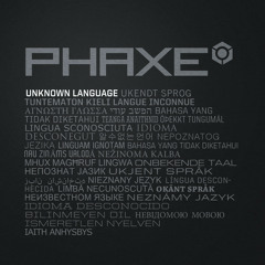 Phaxe - Unknown Language