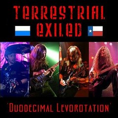 TERRESTRIAL EXILED - Duodecimal Levorotation