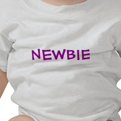 My Name Is A Newbie