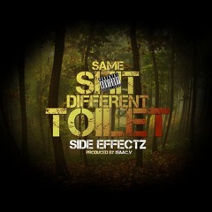Side Effectz - Same Shit Different Toilet