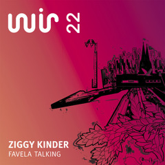 Ziggy Kinder - Favela Talking (Soukie & Windish Remix) | WIR#022