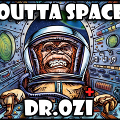 Outta Space - Dr.Ozi