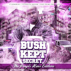 P General: The Bush Kept Secret: The Purple Haze Edition