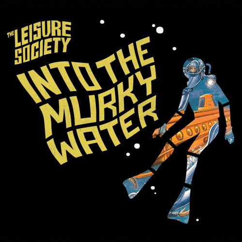 Stream The Leisure Society - Into The Murky Water by fulltimehobby 