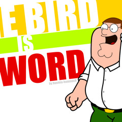 2K - Bird is the word (Peter Griffin MIX)
