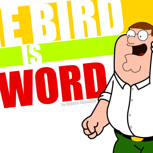 2K - Bird is the word (Peter Griffin MIX)
