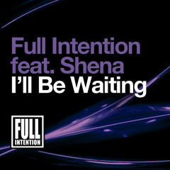 Full Intention - I`ll Be Waiting (Nic Fanciulli Instrumental)