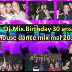 DJ MIX HOUSE DANCE MAI 2011 FOR BIRTHDAY PARTY