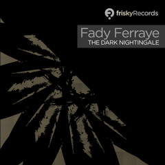 Fady Ferraye - The Dark Nightingale (Original Mix)