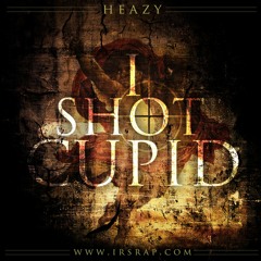 Heazy - I Shot Cupid (Produced By Stunt N Dozier)