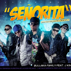 Bullaka Family Ft. Jking & Maximan - 'Señorita'