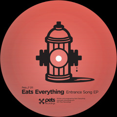 Eats Everything - Entrance Song (Pets Recordings)