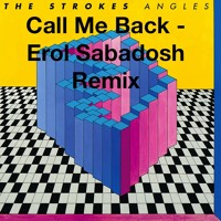 The Strokes - Call Me Back (Erol Sabadosh Remix)