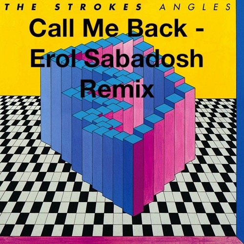 The Strokes - Call Me Back (Erol Sabadosh Remix)