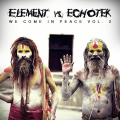 Element vs Echotek - We Come in Peace Vol. II (Mai.2011)