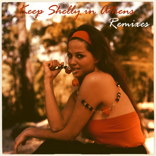 Stream Keep Shelly in Athens | Listen to Some of our remixes