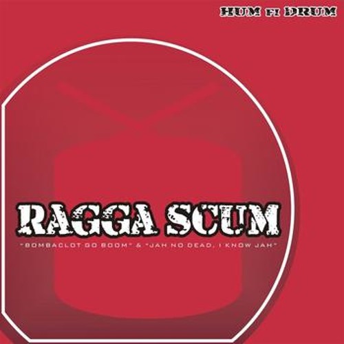 Ragga Scum - Jah No Dead, I Know Jah