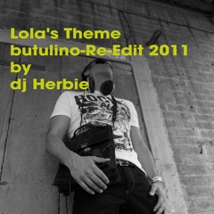 Lola's Theme butulino-Re-Edit 2011 by dj Herbie
