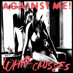 Against Me! - "Because Of The Shame"