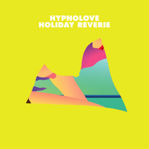 Hypnolove - Holiday Reverie (EP)
