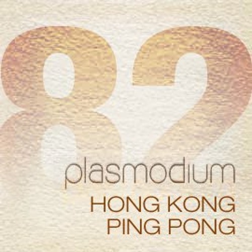 Hong Kong Ping Pong Plasmodium Guest Mixtape