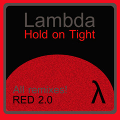 Lambda - Hold on Tight (Rutger Van Gelder Remix)