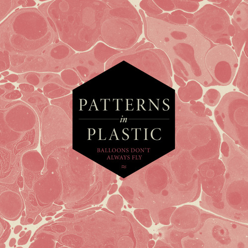 Balloons Don't Always Fly pt1 - Patterns In Plastic