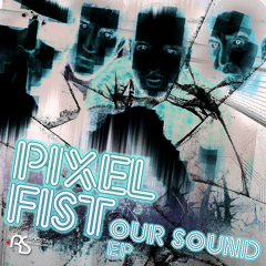 Pixel Fist - Our Sound (Dubsidia Rmx) DEMO Rocstar Recordings