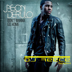 Don't Wanna Go Home - Jason Derulo - DJ Reece edit
