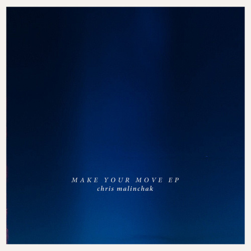 Chris Malinchak - Make Your Move