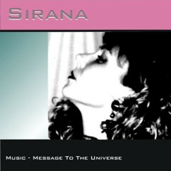 Sirana - "Music-Message To The Universe"