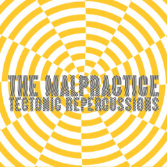 The Malpractice - Tectonic Repercussions