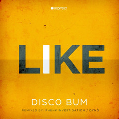 Disco Bum - I Like - Dyno Remix - Incorrect Music