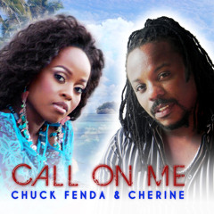 CALL ON ME by CHERINE & CHUCK FENDA