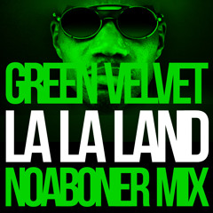 La La Land - Green Velvet (Noaboner Mix)