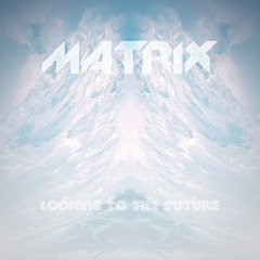 Toby Matrix - Looking to the Future