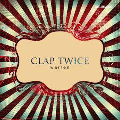 Warren - Clap Twice (2011 Mar)