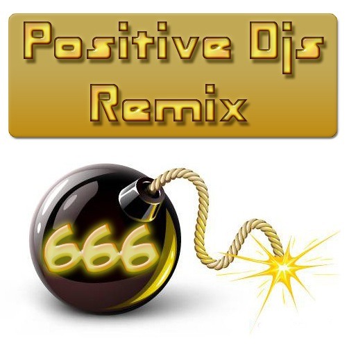 666 - Bomba (Positive Djs remix)
