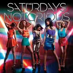 The Saturdays - Notorious (Dexcell Remix)