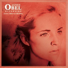 Agnes Obel - Riverside (Lulu Rouge Remix)