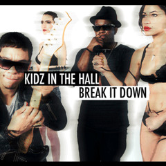 Kidz In The Hall - Break it Down [Dirty]