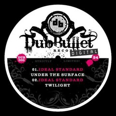 Ideal Standard - Under the Surface (Dub Bullet Recordings_Digital 024 OUT NOW!!)