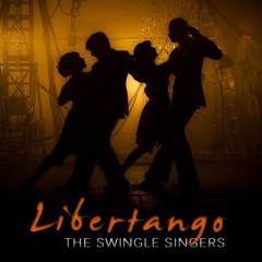 Libertango - Swingle Singers