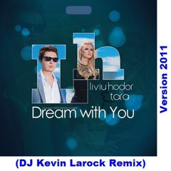 Liviu Hodor Feat. Tara - Dream With You (DJ Kevin Larock Radio Edit)