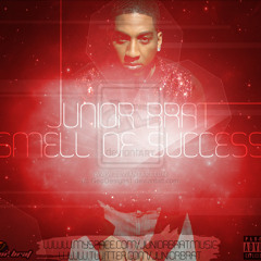 Junior Brat - Smell Of Success (Prod By The ShyBoyz)